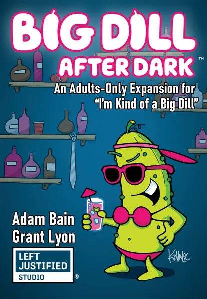 I'M KIND OF A BIG DILL AFTER DARK EXPANSION
