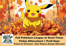 Load image into Gallery viewer, Pokemon League at Good Times - Fall and Winter League
