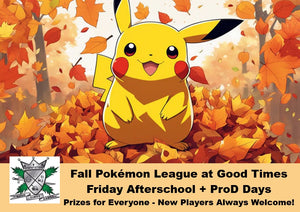 Pokemon League at Good Times - Fall and Winter League